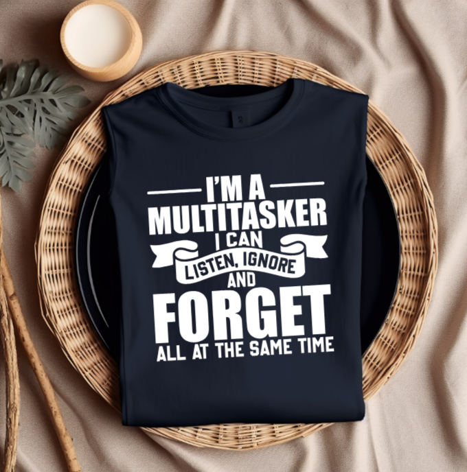 I'm a Multitasker T-Shirt